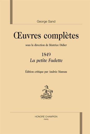 Couverture du livre « Oeuvres complètes ; 1849 ; la petite Fadette » de George Sand aux éditions Honore Champion