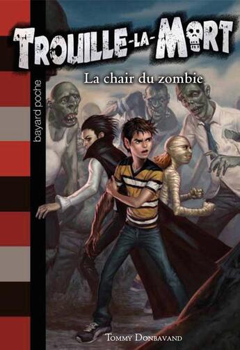 Couverture du livre « Trouille-la-mort t.4 ; la chair du zombie » de Tommy Donbavand et Eric Deschamps aux éditions Bayard Jeunesse