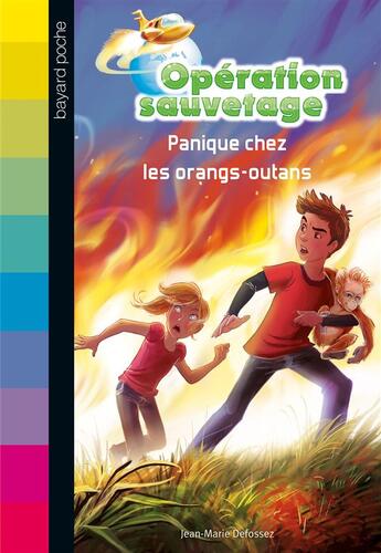 Couverture du livre « Opération sauvetage t.4 ; panique chez les orangs-outans » de Jean-Marie Defossez aux éditions Bayard Jeunesse