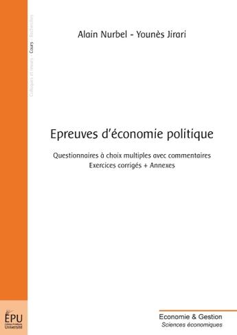 Couverture du livre « Épreuves d'économie politique ; questionnaire à choix multiples avec commentaires ; exercices corrigés + annexes » de Alain Nurbel - Ibrah aux éditions Publibook