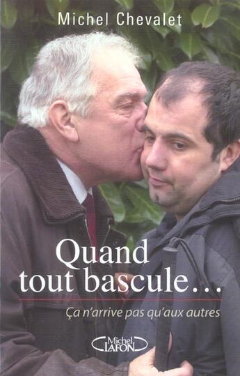 Couverture du livre « Quand tout bascule... ca n'arrive pas qu'aux autres » de Michel Chevalet aux éditions Michel Lafon