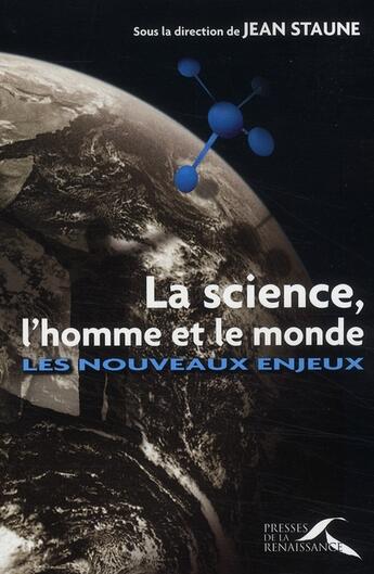 Couverture du livre « La science, l'homme et le monde » de Jean Staune aux éditions Presses De La Renaissance