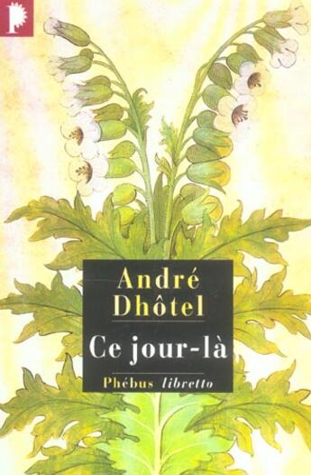 Couverture du livre « Ce jour-là » de Andre Dhotel aux éditions Libretto