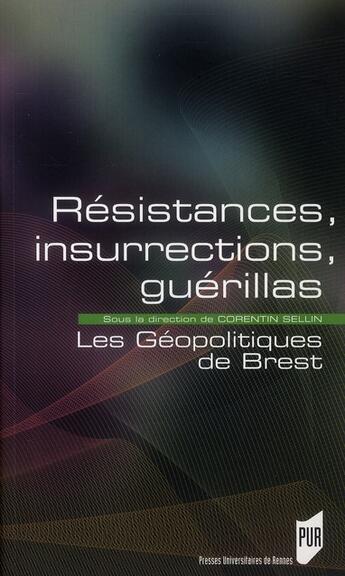 Couverture du livre « Résistances insurrections guerillas » de C Sellin aux éditions Pu De Rennes