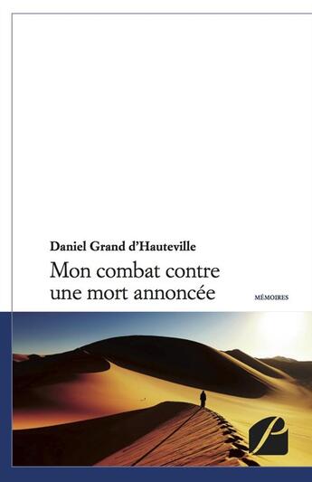 Couverture du livre « Mon combat contre une mort annoncée » de Daniel Grand D'Hauteville aux éditions Editions Du Panthéon