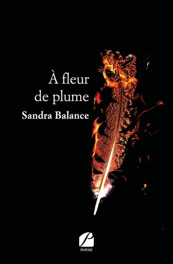 Couverture du livre « À fleur de plume » de Sandra Balance aux éditions Editions Du Panthéon