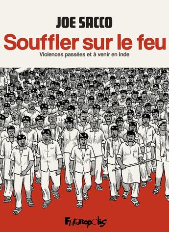 Couverture du livre « Souffler sur le feu : Violences passées et à venir en Inde » de Joe Sacco aux éditions Futuropolis