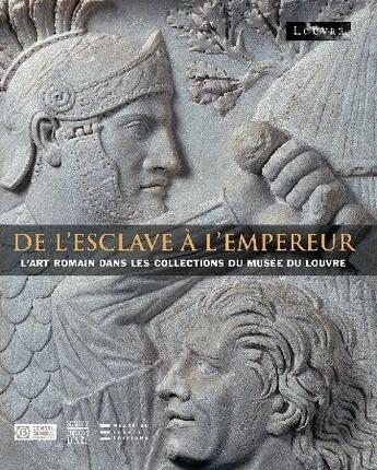 Couverture du livre « De l'esclave à l'empereur ; l'art romain dans les collections du musée du Louvre » de  aux éditions Somogy