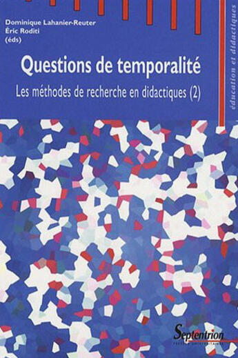 Couverture du livre « Questions de temporalite - les methodes de recherche en didactiques (2) » de Pu Septentrion aux éditions Pu Du Septentrion