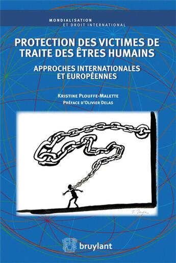 Couverture du livre « Protection des victimes de traité des êtres humains ; approches internationales et européennes » de  aux éditions Bruylant