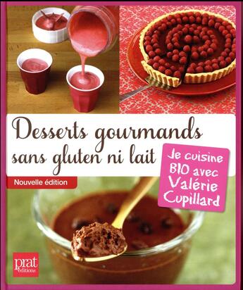 Couverture du livre « Desserts gourmands sans gluten ni lait » de Valerie Cupillard aux éditions Prat Prisma