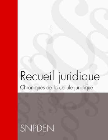 Couverture du livre « Recueil juridique : chroniques de la cellule juridique » de  aux éditions Books On Demand