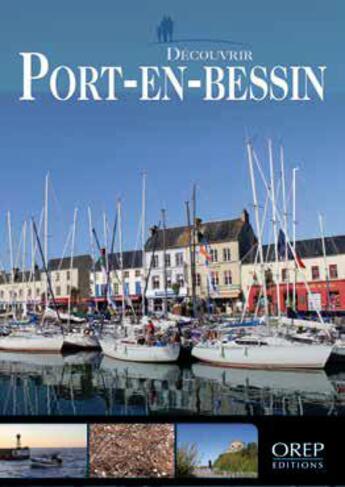 Couverture du livre « Découvrir Port-en-Bessin » de Sophie Coevoet aux éditions Orep