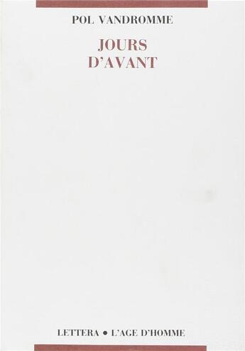 Couverture du livre « Jours D'Avant » de Pol Vandromme aux éditions L'age D'homme