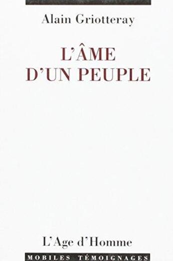 Couverture du livre « L'ame d'un peuple » de Alain Griotteray aux éditions L'age D'homme
