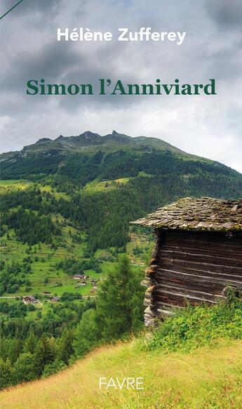 Couverture du livre « Simon l'anniviard » de Helene Zufferey aux éditions Favre