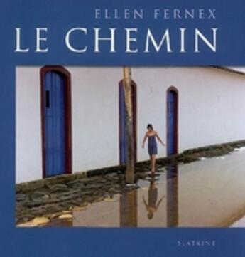 Couverture du livre « Le chemin » de Ellen Fernex aux éditions Slatkine