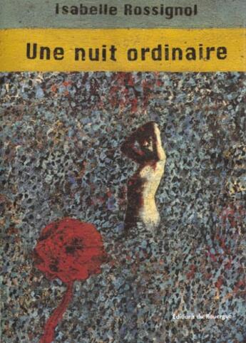 Couverture du livre « Nuit ordinaire (une) » de Isabelle Rossignol aux éditions Rouergue