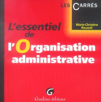 Couverture du livre « Essentiel de l'organisation administrative » de Rouault Marie-Christ aux éditions Gualino