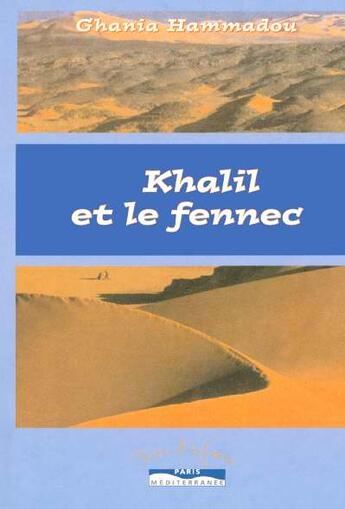 Couverture du livre « Khalil et le fennec » de Ghania Hammadou aux éditions Paris-mediterranee