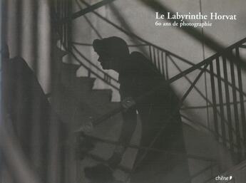 Couverture du livre « Le labyrinthe horvat » de Frank Horvat aux éditions Chene