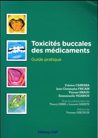 Couverture du livre « Toxicités buccales des médicaments ; guide pratique » de Jean-Christophe Fricain et Fabrice Campana et Vincent Sibaud et Emmanuelle Vigarios aux éditions Cahiers De Protheses