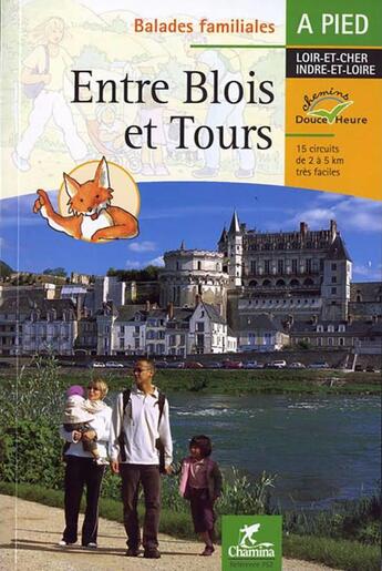 Couverture du livre « Balades familiales entre Blois et Tours » de  aux éditions Chamina