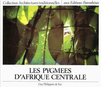 Couverture du livre « Les pygmées d'Afrique centrale » de Guy Philippart De Foy aux éditions Parentheses