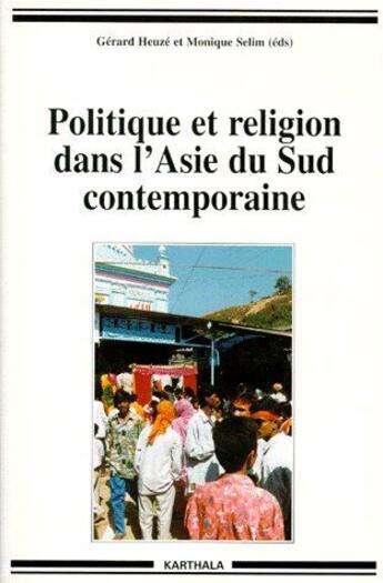 Couverture du livre « Politique et religion dans l'Asie du sud contemporaine » de Wip aux éditions Karthala