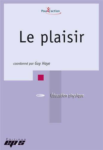 Couverture du livre « Le plaisir » de Guy Haye aux éditions Eps