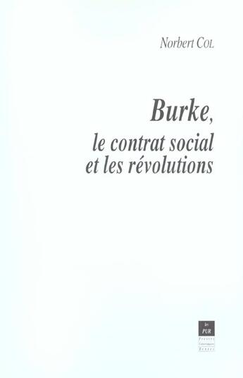 Couverture du livre « Burke : Le contrat social et les révolutions » de Pur aux éditions Pu De Rennes