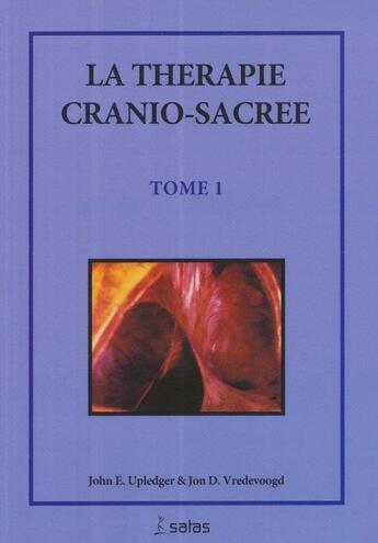 Couverture du livre « Thérapie cranio sacrée t.1 » de  aux éditions Satas