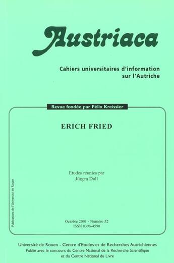 Couverture du livre « Austriaca, n° 52/octobre 2001 : Erich Fried » de  aux éditions Pu De Rouen