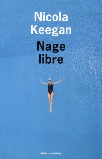 Couverture du livre « Nage libre » de Nicola Keegan aux éditions Editions De L'olivier