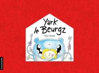 Couverture du livre « Yark le Beurgz » de Godin Eric aux éditions La Courte Echelle