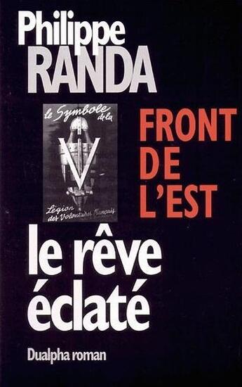 Couverture du livre « Front de l'Est ; le rêve éclaté » de Philippe Randa aux éditions Dualpha