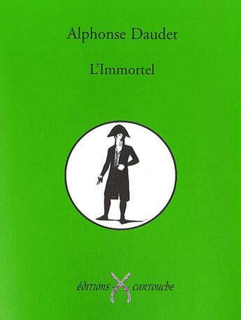 Couverture du livre « L'immortel » de Alphonse Daudet aux éditions Cartouche