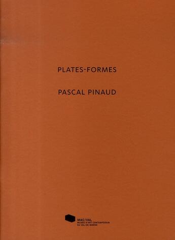 Couverture du livre « Pascal pinaud. plates-formes » de  aux éditions Mac Val