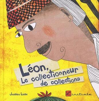 Couverture du livre « Léon, le collectionneur de collections » de Jessica Lisse aux éditions L'initiale