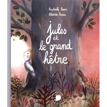 Couverture du livre « Jules et le grand hêtre » de Raphaele Frier et Clotilde Perrin aux éditions Feuilles De Menthe