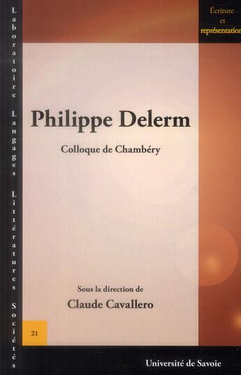 Couverture du livre « Philippe delerm - actes du colloque de chambery, 21 et 22 septembre 2012 » de Claude Cavallero aux éditions Universite De Savoie