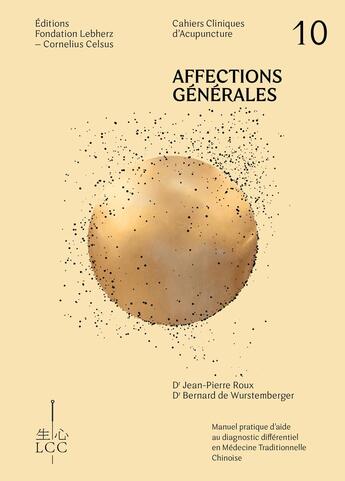 Couverture du livre « AFFECTIONS GÉNÉRALES, MALADIES INFECTIEUSES, ENDOCRINOLOGIE : Cahier clinique d'acupuncture » de Dr Roux aux éditions Fondation Lcc