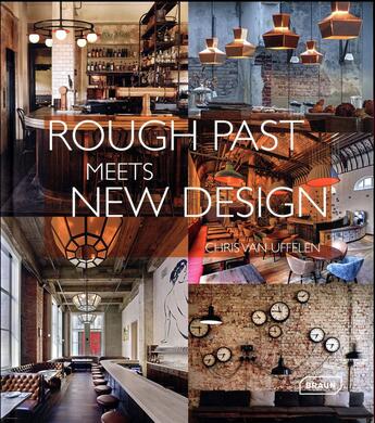 Couverture du livre « Rough past meets new design » de Chris Van Uffelen aux éditions Braun