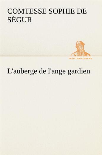 Couverture du livre « L'auberge de l'ange gardien - l auberge de l ange gardien » de Segur C D S. aux éditions Tredition