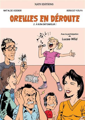 Couverture du livre « Oreilles en déroute t.2 ; à bon entendeur ! » de Natalie Sieber et Sergio Yolfa aux éditions Nats