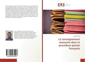 Couverture du livre « Le renseignement anonyme dans la procedure penale francaise » de Leyer Arnaud aux éditions Editions Universitaires Europeennes