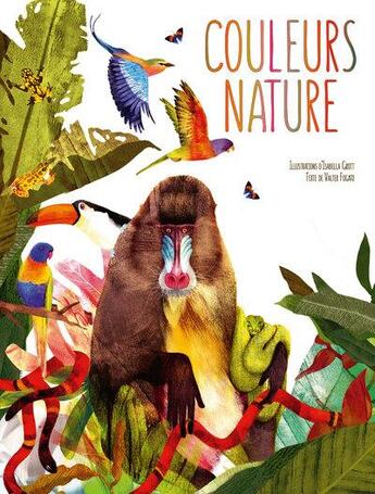 Couverture du livre « Couleurs nature » de Isabella Grott et Valter Fogato aux éditions White Star Kids