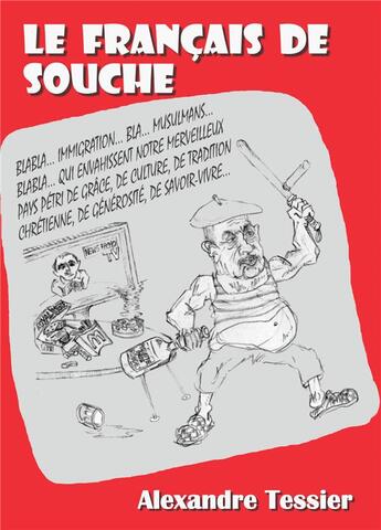 Couverture du livre « Le francais de souche » de Alexandre Tessier aux éditions Stylit