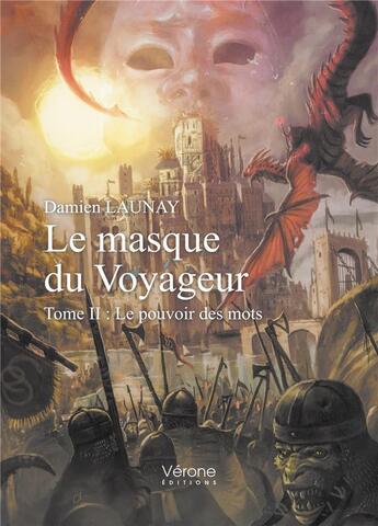 Couverture du livre « Le masque du voyageur Tome 2 ; le pouvoir des mots » de Damien Launay aux éditions Verone