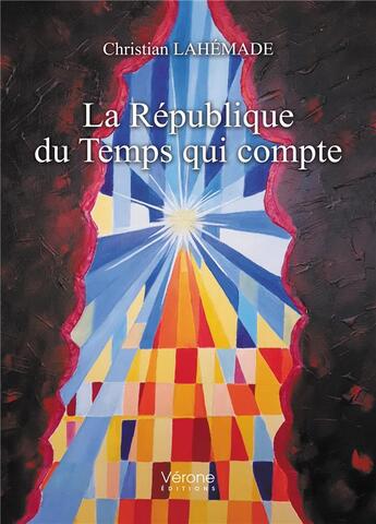 Couverture du livre « La république du temps qui compte » de Christian Lahemade aux éditions Verone